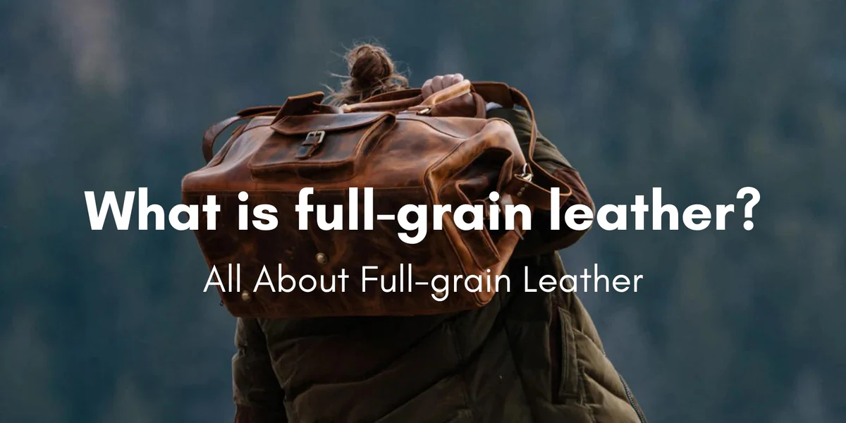What is Full-Grain Leather?