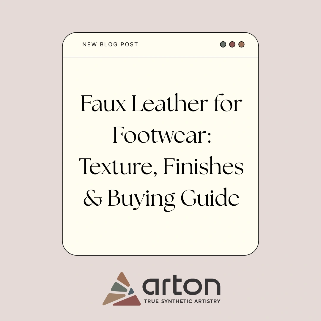 Faux Leather for Footwear: Texture, Finishes & Buying Guide
