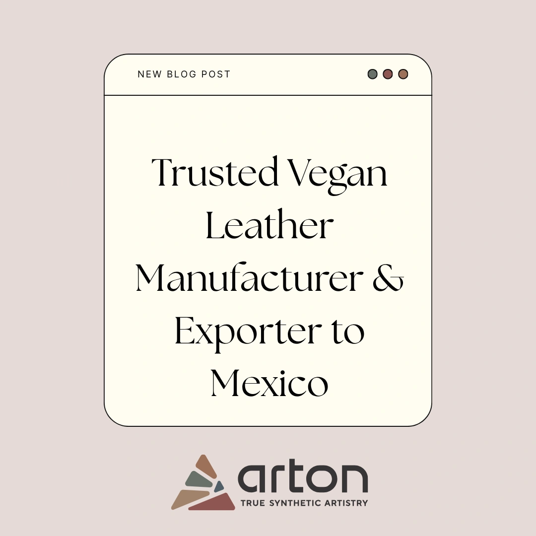 Trusted Vegan Leather Manufacturer & Exporter to Mexico