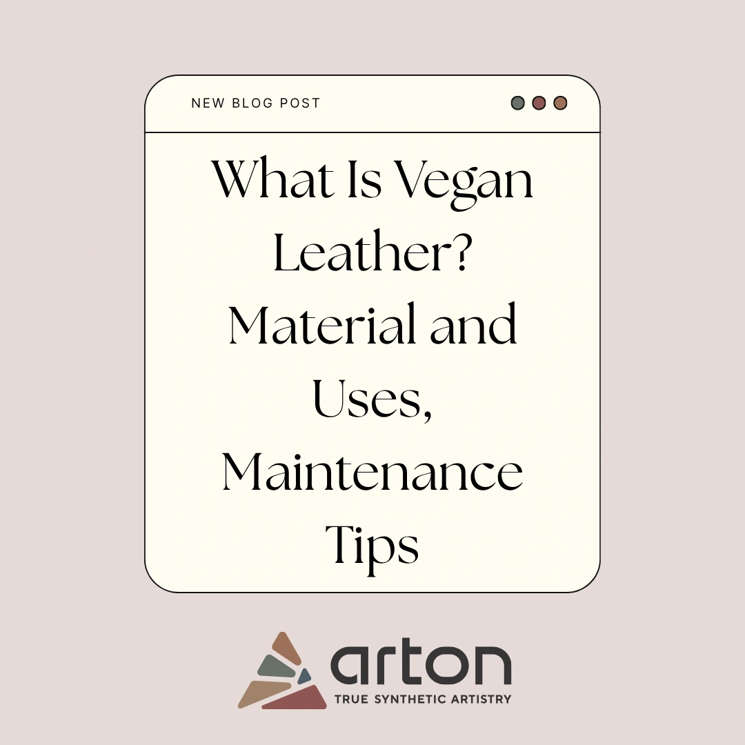 What Is Vegan Leather? Material and Uses, Maintenance Tips