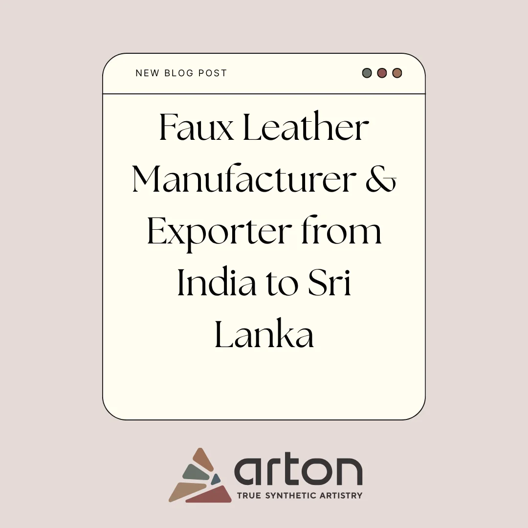 Faux Leather Manufacturer & Exporter from India to Sri Lanka